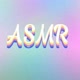 ASMR...