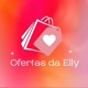 Ofertas da Elly🛍️