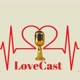 lovecast❤
