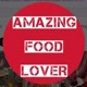 AMAZING FOOD LOVER