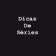 Dicas de Séries