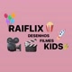 RAIFLIX KIDS 🎥🍿🍭🌵