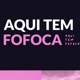 Aqui tem fofoca 🗣