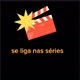 se liga nas séries🎥