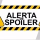Alerta de Spoiler 📽