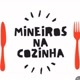 Mineiros na cozinha