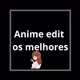ANIME EDIT