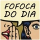 fofocas do momento