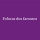 fofocas