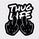 Thuglife$$$