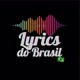Lyrics do Brasil 🇧🇷