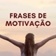 🥀 Frases de Motivação 🥀