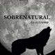Sobrenatural ao extremo