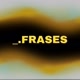 _.frases