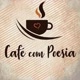 café com poesia!