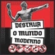 Destrua O Mundo Moderno 2.0
