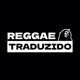 REGGAE TRADUZIDO