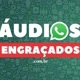áudios engraçado