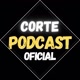 CORTE_PODCAST_OFICIAL