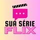 Sua Série Flix