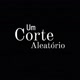 Um_Corte_Aleatorio
