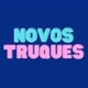 Novos Truques