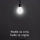 Nada se cria...