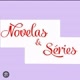 séries e novelas