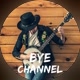 BYE CHANNEL