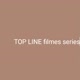 top line filmes series
