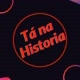 Tá Na História