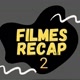 FILMES_RECAP2