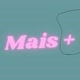Mais +