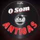 O Som das Antigas