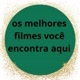 OS Melhores Filmes Você ENCONTRA Aqu