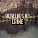 Detalhes Do Crime