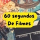60segundosDeFilmes