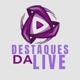 Destaques da Live