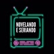 NOVELANDO E SERIANDO