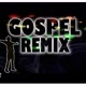 Gospel Remix 🔥🙏