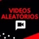 VIDEOS ALEATORIOS