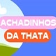 Achadinhos da Thata