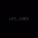 ＬＩＦＥ._.ＶＩＢＥＳ