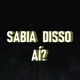 Sabia Disso Aí?