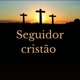 ✝️ Seguidor Cristão ✝️