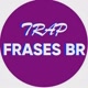 Trap Br Frases
