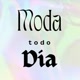 Moda todo dia!