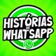 HISTÓRIAS DE WHATSAPP 💬