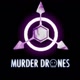 Murder drones [ se͜͡npꍏy ]