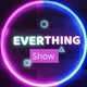 Everything Show